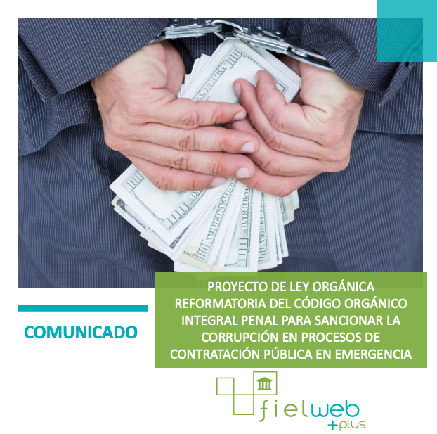 Proyecto de Ley Orgánica Reformatoria del Código Orgánico Integral Penal para sancionar la corrupción en procesos de contratación pública en emergencia
