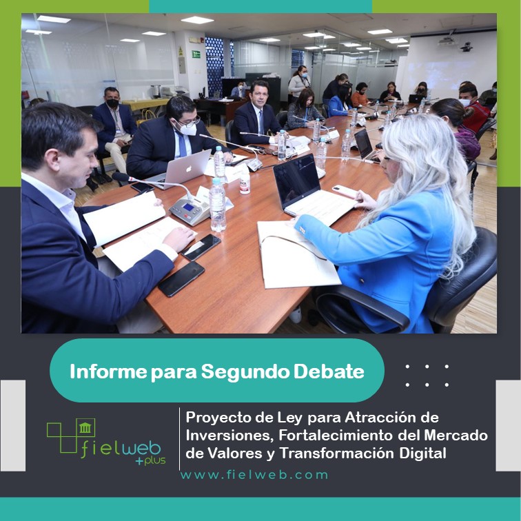 Informe para Segundo Debate del Proyecto de Ley Orgánica para Atracción de Inversiones, Fortalecimiento del Mercado de Valores y Transformación Digital